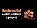 Rainbow's End: context, audience & purpose