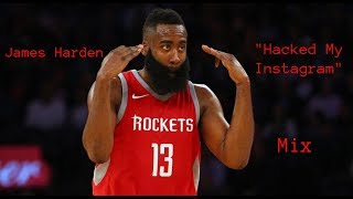 James Harden Mix - "Hacked My Instagram"