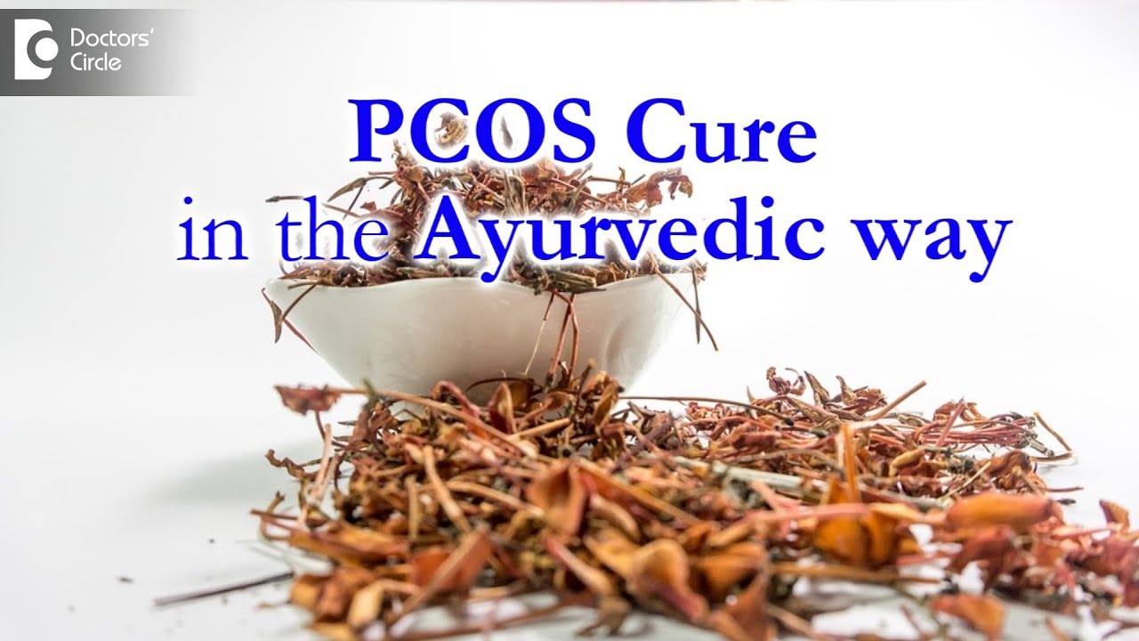 Ayurvedic management for PCOS - Dr. Shubha Ural