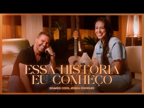 Essa História eu Conheço l Jéssica Rodrigues feat. @EduardoCosta