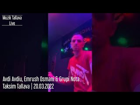 Avdi Avdiu, Emrush Osmani & Grupi Nota - Taksim Tallava | 20.03.2022