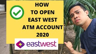 How to open Eastwest Savings Account: ATM Card 2020