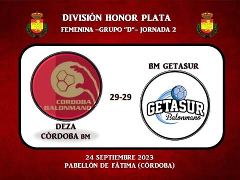 DEZA CÓRDOBA BM vs BM GETASUR DIVISIÓN HONOR PLATA FEMENINA, 2ª JORNADA 24-09-23.