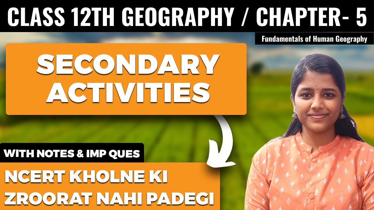 Secondary Activities Class 12 Geography NCERT Explanation in Hindi with Important Questions