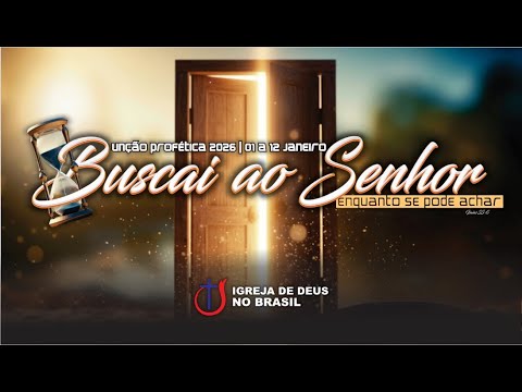 6  Dia Unção Profética 2026 Buscai ao Senhor | IGREJA DE DEUS NO BRASIL  | IDB MONTES BELOS
