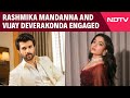 Vijay Devarakonda And Rashmika Mandanna Rashmika Mandanna And Vijay Deverakonda Engaged