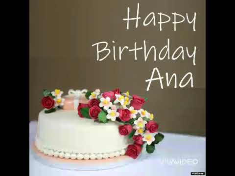Ana Happy  Birthday name song video -Happy Birthday Ana-Happy Birthday to you -🌸🌸🌸🌸🌺🌺🌺🌸🌹🌹🌹🌹🌹🌹🌺🌸🌹