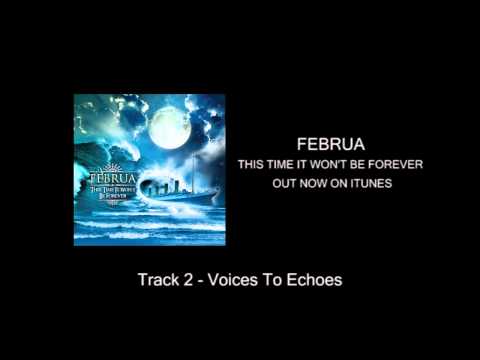 2. Februa - Voices To Echoes