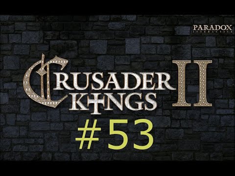 Let's Play Crusader Kings II #53: Unfit for Duty