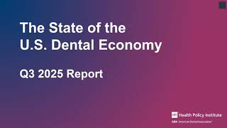 State of the U.S. Dental Economy - Q3 2025 Update