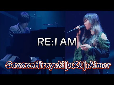 SawanoHiroyuki[nZk]:Aimer-RE:I AM 中日字幕