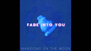 Fade Into You - Mazzy Star x Mansions On The Moon HD