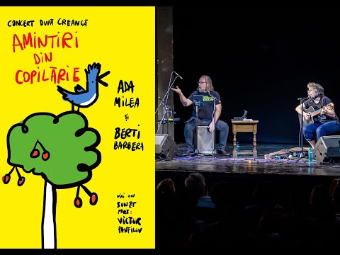 Ada Milea și Berti Barbera: Concert după Creangă - „Amintiri din copilărie”