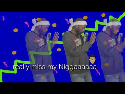 I really miss my wigga