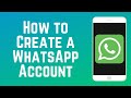 How to Create a WhatsApp Account in 2024