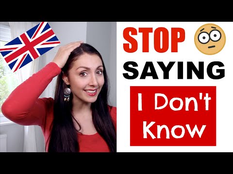 Improve Your English - Stop Saying "I Don't Know"