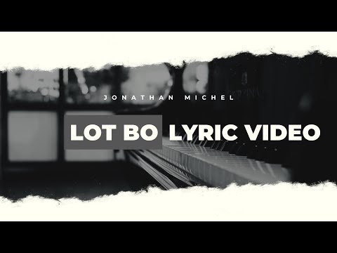 Lot Bo Lyric Video. Jonathan Michel: MDR featuring Melanie Charles and Josh Lawrence