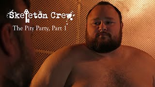 Skeleton Crew Season Five, Episode 5: The Pity Party, Part 1