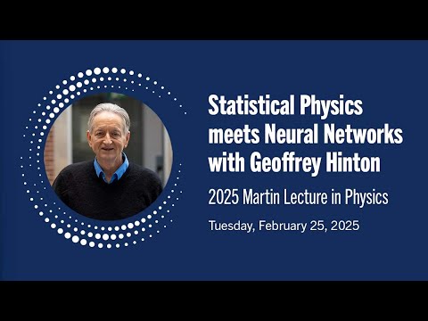 The 2025 Martin Lecture featuring Geoffrey Hinton — Boltzmann Machines