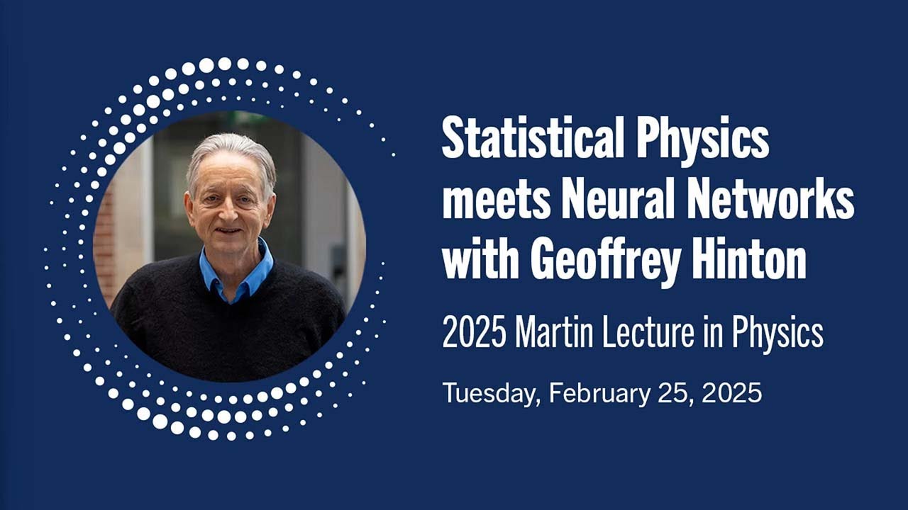 The 2025 Martin Lecture featuring Goeffrey Hinton — Boltzmann Machines