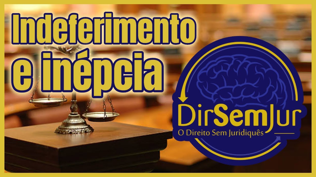 Indeferimento e inépcia da petição inicial