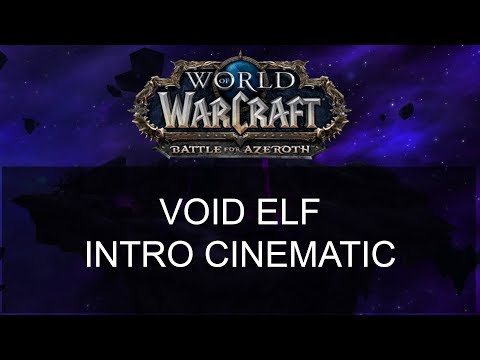 Void Elf Intro Cinematic - World of Warcraft - Battle for Azeroth - 7.3.5 PTR