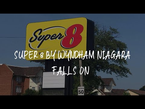 Super 8 by Wyndham Niagara Falls ON Review - Niagara Falls , Canada