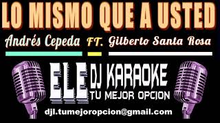 Andres Cepeda FT  Gilberto Santa   Lo Mismo Que a Usted DEMO KARAOKE