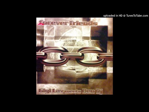 Gigi Lav Meets Ben DJ – Forever Friends (Y.O.M.C. Remix)-2001