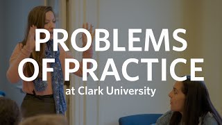 Problems of Practice at Clark University