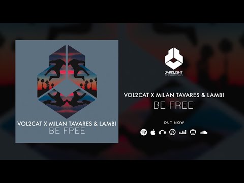 Vol2Cat X Milan Tavares & Lambi - Be Free [Official Music Video]
