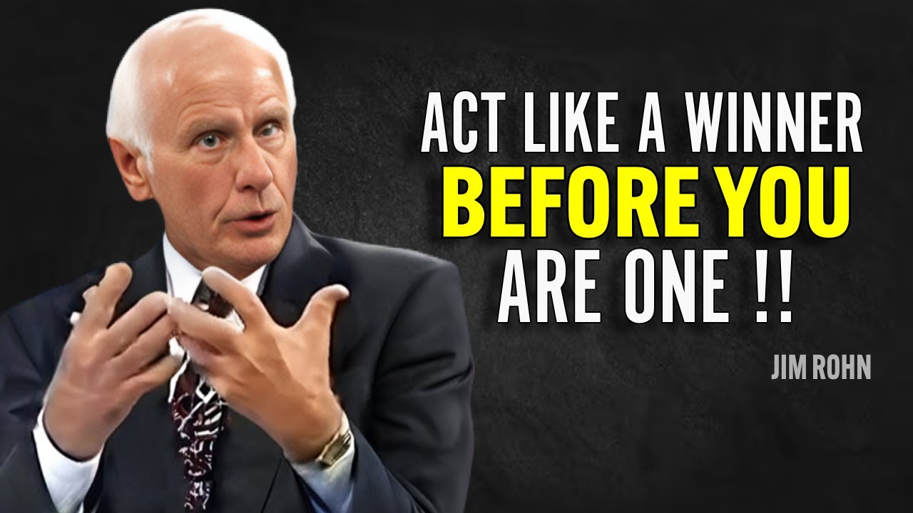 ACT LIKE A WINNER BEFORE YOU ARE ONE  - Jim Rohn Motivation