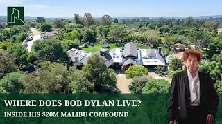 Where Does Bob Dylan Live Inside His $20M Malibu Mansion