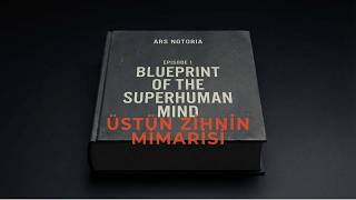 ARS NOTORİA - Bölüm 1: Süperinsan Zihninin Tasarım Planı