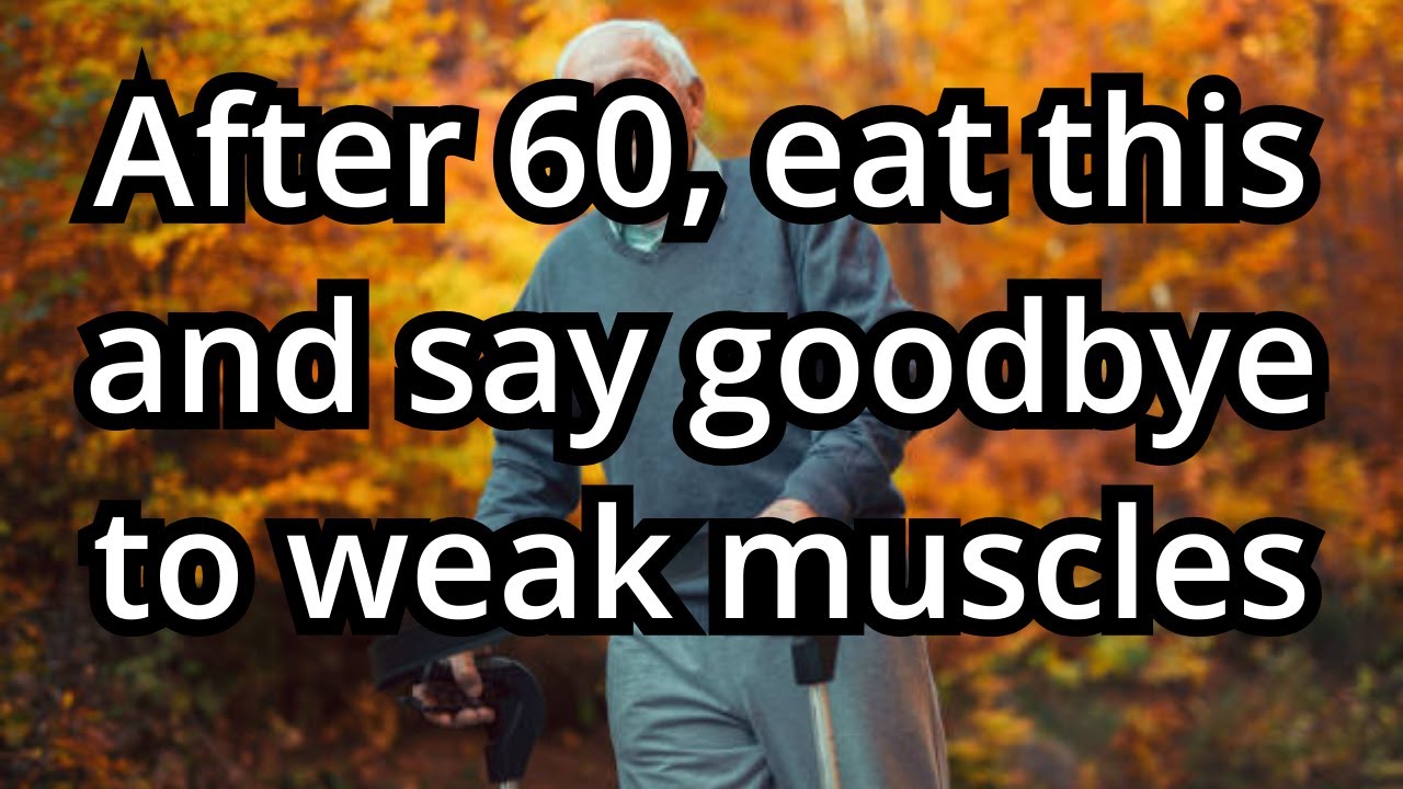 The ONLY 12 Foods to Keep You Strong After 60, 70, 80 Years Old