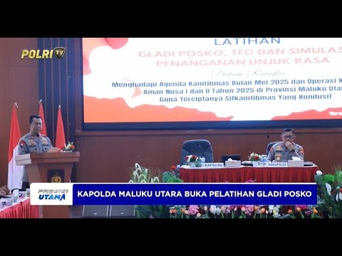 KAPOLDA MALUKU UTARA BUKA PELATIHAN GLADI POSKO, TFG, DAN SIMULASI PENANGANAN UNJUK RASA