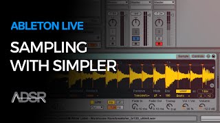 Video thumbnail for Sampling with Simpler - Ableton Live - Video Course by ADSR Music Production Tutorials