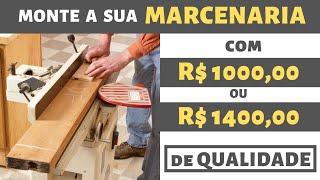 FERRAMENTAS PARA MONTAR UMA MARCENARIA | 1000,00 A 1400,00 REAIS