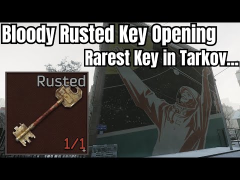 [1.00] Bloody Rusted Key Opening - Rarest Key in Tarkov