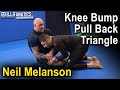 Knee Bump Pull Back Triangle By Neil Melanson