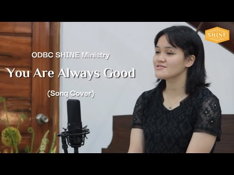 You Are Always Good (Cover) | ODBC Youth SHINE Ministry