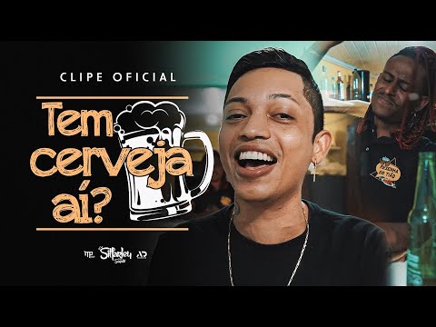 Silfarley - Tem cerveja aí ? (Clipe Oficial)