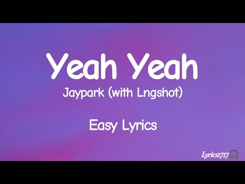 Yeah Yeah - Jaypark ft. Lngshot (Easy Lyrics) | SMTM 12