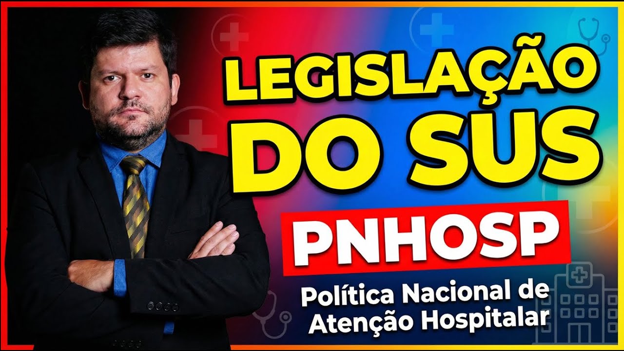 Política Nacional de Atenção Hospitalar (PNHOSP). Legislação do SUS