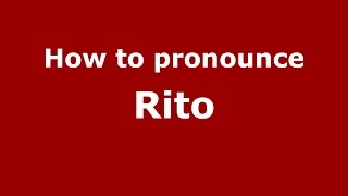 How to pronounce Rito
