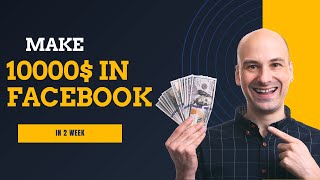 Make 10000$ in 2 Week in Facebook ! New Update 2024