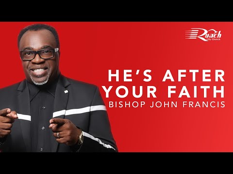 Ruach City Church - He’s After Your Faith - Sunday 5th April 2020