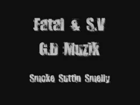G.D Musik - Fatal & Slydah - Smoke Suttin Smelly