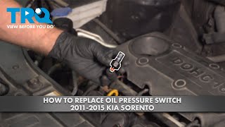 How to Replace Oil Pressure Switch 2011-2015 Kia Sorento