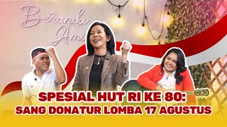Spesial Kemerdekaan: Di Balik Meriahnya Lomba 17-an, Ada Cerita Seru dari Nurwayah | Beranda Ami